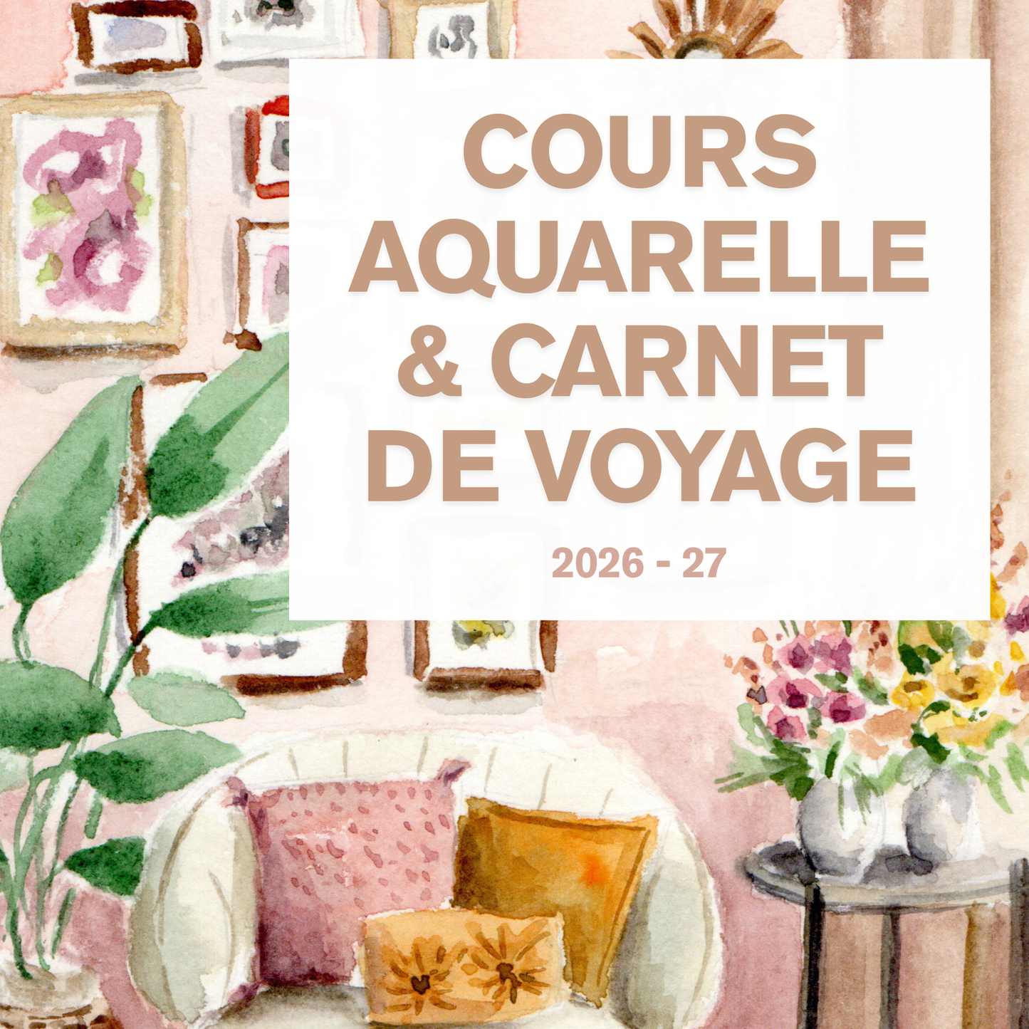 Cours d'Aquarelle  et Carnet de Voyage - Vendredi matin